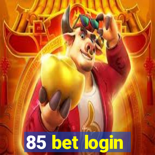 85 bet login